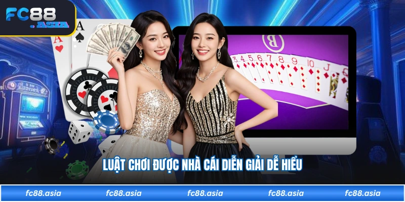 Luật chơi được nhà cái diễn giải dễ hiểu