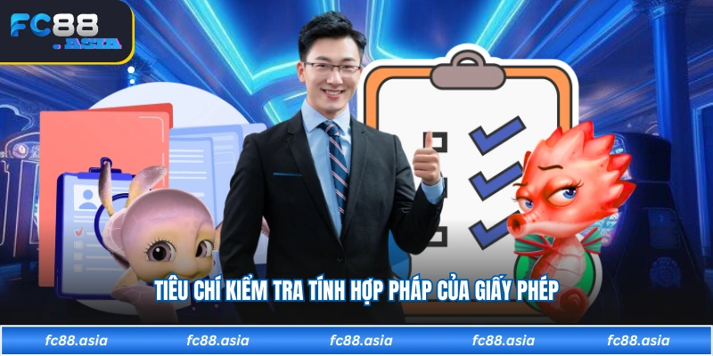 Tiêu chí kiểm tra tính hợp pháp của giấy phép