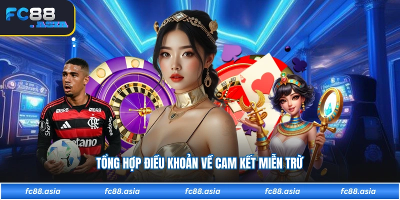 Tổng hợp điều khoản về cam kết miễn trừ